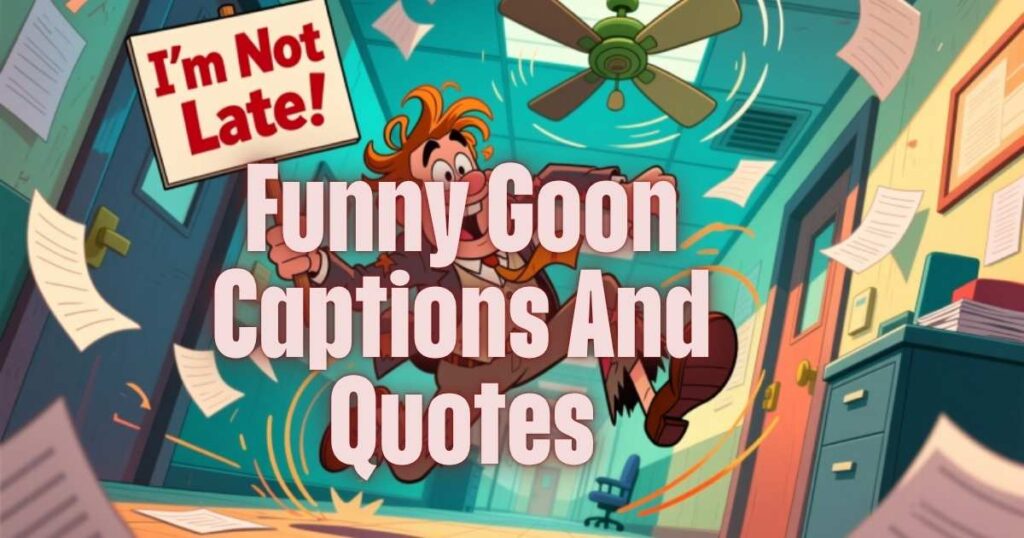 Funny Goon Captions And Quotes