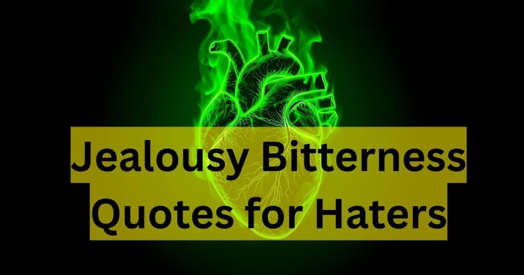 Jealousy Bitterness Quotes for Haters